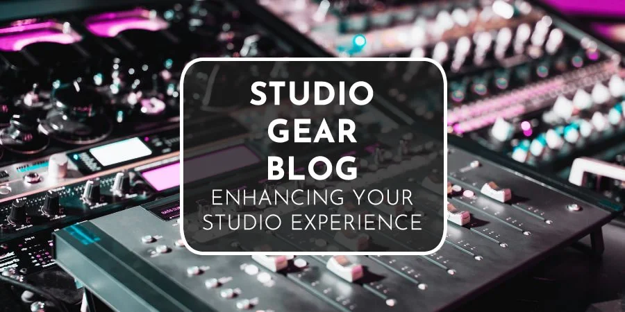 Studio Gear Blog | Enhancing Your Studio Experience Studio Gear Blog | Enhancing Your Studio Experience