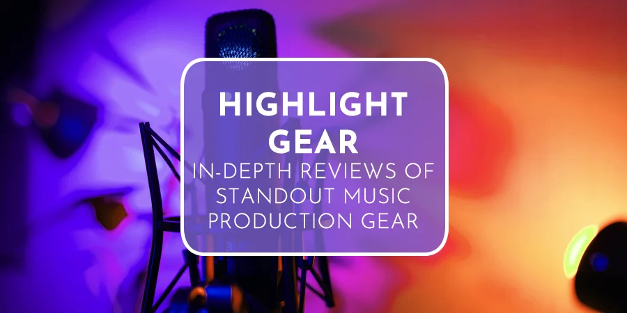 Highlight Gear Reviews And Recommendations | Mixing Monster Highlight Gear Reviews And Recommendations | Mixing Monster