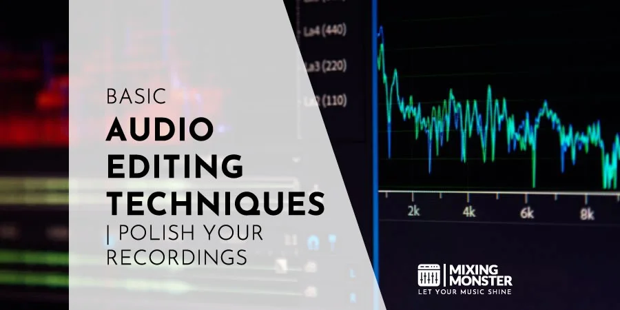 Basic Audio Editing Techniques | Polish Your Recordings Basic Audio Editing Techniques | Polish Your Recordings