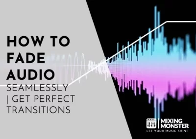 How To Fade Audio Seamlessly | Get Perfect Transitions
