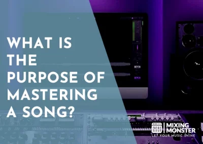 What Is The Purpose Of Mastering A Song?