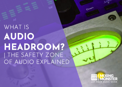 What Is Audio Headroom? | Unlock Cleaner, Louder Mixes