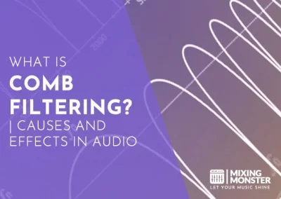 What Is Comb Filtering? | Causes And Effects In Audio