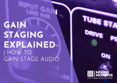 Gain Staging Explained | How To Gain Stage Audio