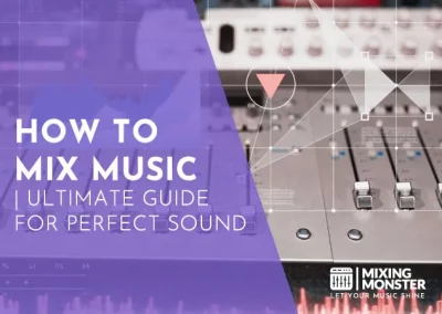 How To Mix Music | Ultimate Guide For Perfect Sound