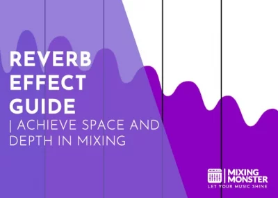 Reverb Effect Guide | Achieve Space And Depth In Mixing