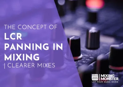 Mixing Vs Mastering | Decoding Audio Production Process 11 The Concept Of Lcr Panning In Mixing | Clearer Mixes