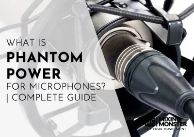 What Is Phantom Power For Microphones? | Quick Guide
